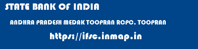 STATE BANK OF INDIA  ANDHRA PRADESH MEDAK TOOPRAN RCPC, TOOPRAN  ifsc code